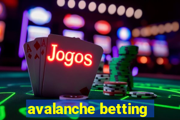 avalanche betting