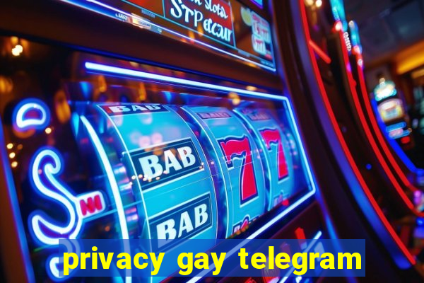 privacy gay telegram