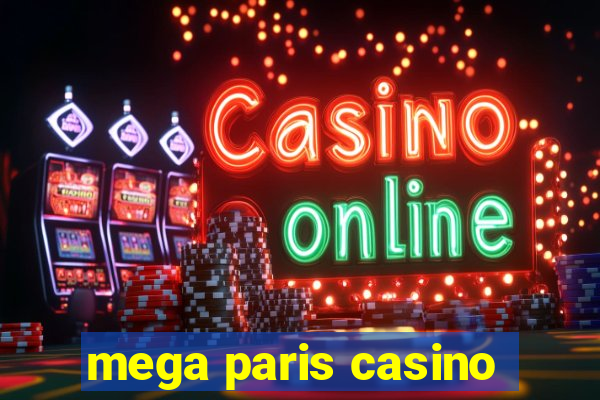 mega paris casino