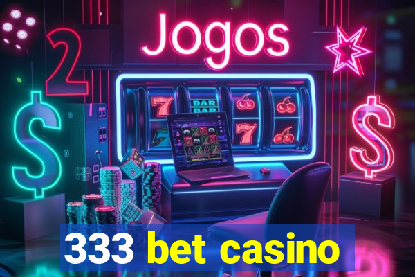 333 bet casino