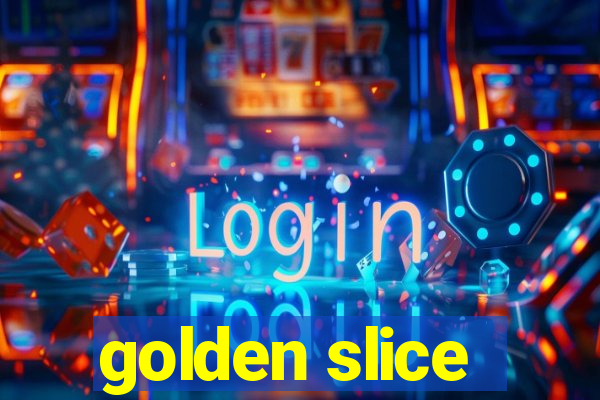 golden slice