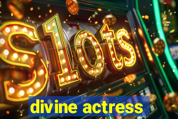 divine actress