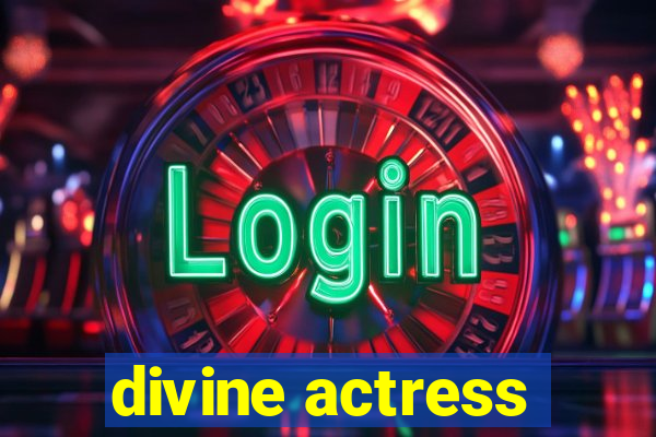 divine actress