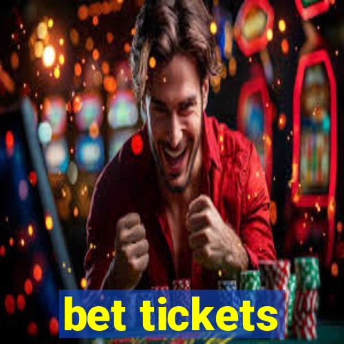 bet tickets