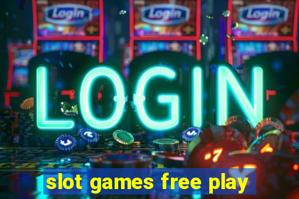 slot games free play