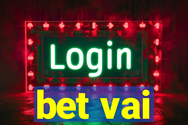 bet vai