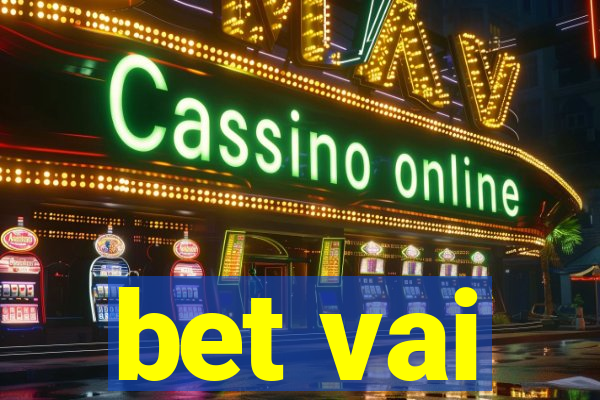 bet vai