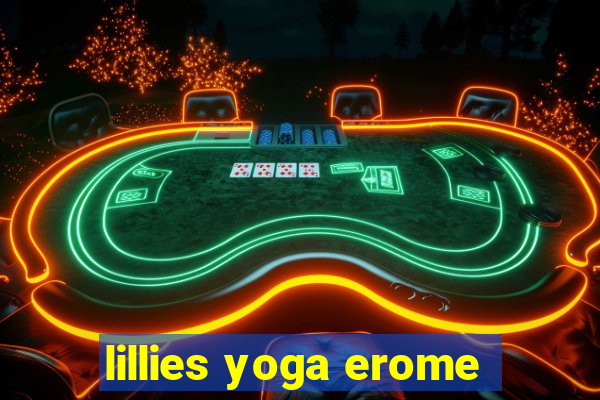 lillies yoga erome