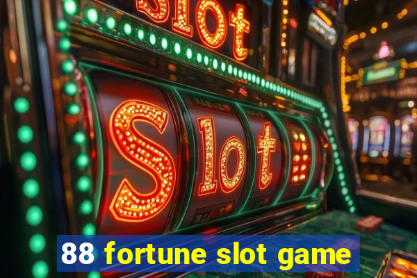 88 fortune slot game