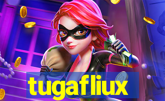 tugafliux