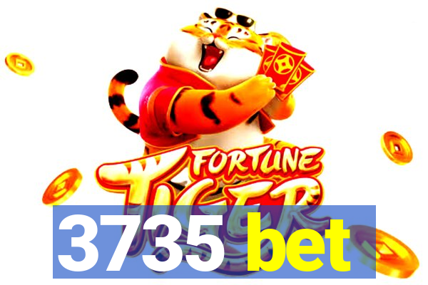 3735 bet