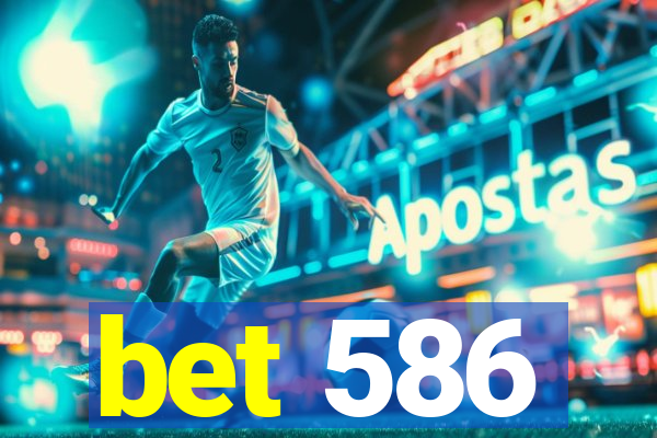 bet 586