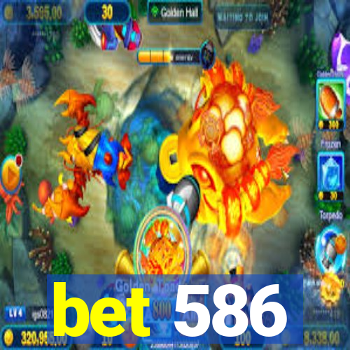 bet 586