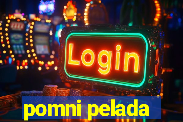 pomni pelada