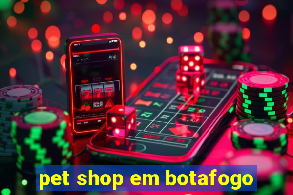 pet shop em botafogo