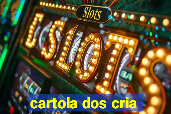 cartola dos cria