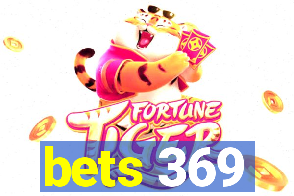 bets 369