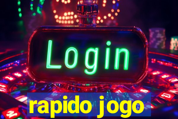 rapido jogo