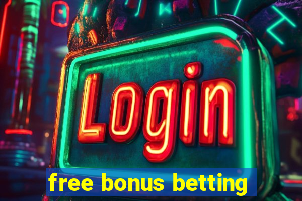 free bonus betting