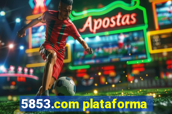 5853.com plataforma