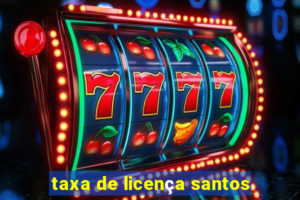 taxa de licença santos