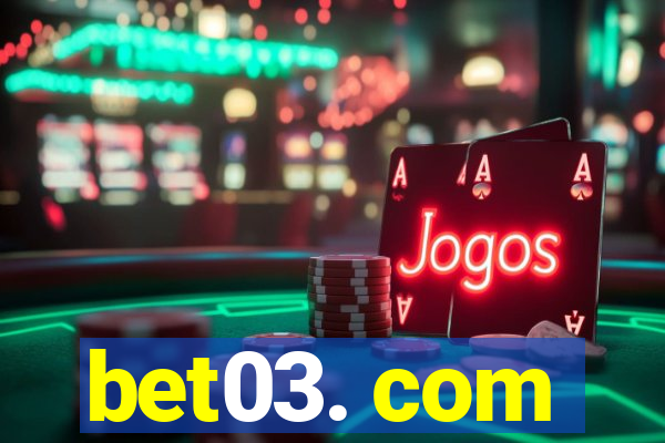 bet03. com