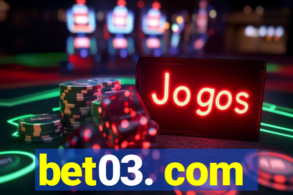 bet03. com