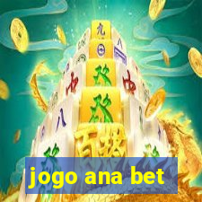 jogo ana bet