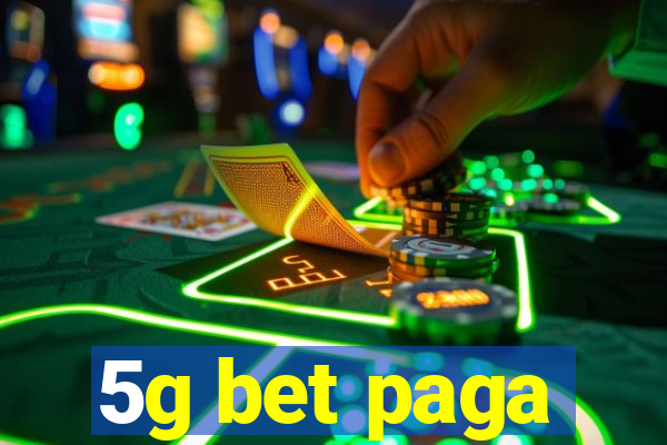 5g bet paga