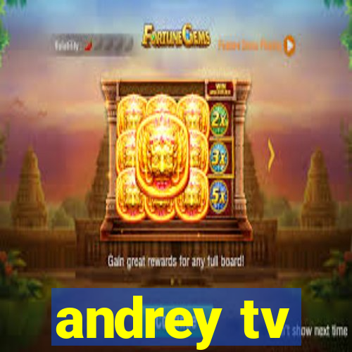 andrey tv