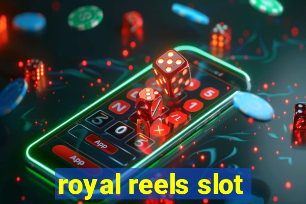 royal reels slot