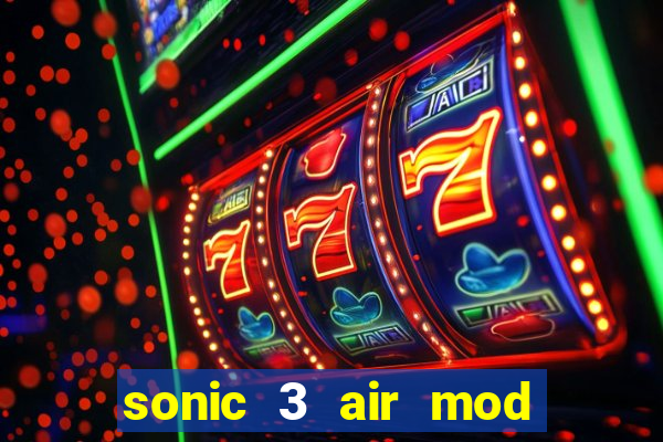 sonic 3 air mod extra slot shadow