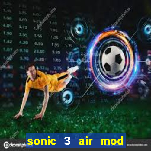 sonic 3 air mod extra slot shadow