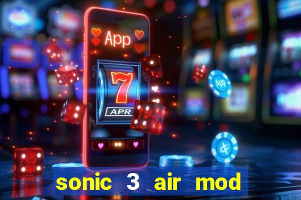 sonic 3 air mod extra slot shadow