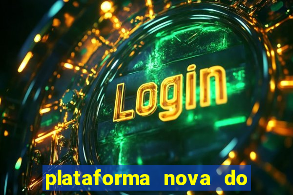 plataforma nova do fortune tiger