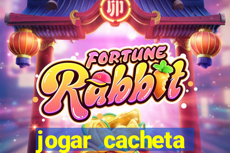 jogar cacheta valendo dinheiro