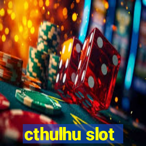 cthulhu slot