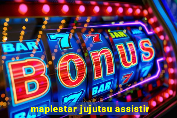 maplestar jujutsu assistir