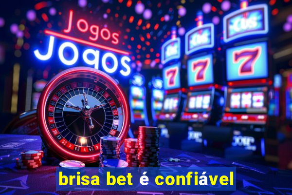 brisa bet é confiável