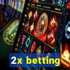 2x betting