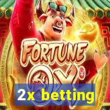 2x betting