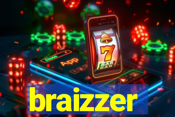 braizzer