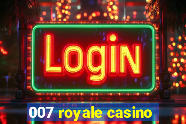 007 royale casino