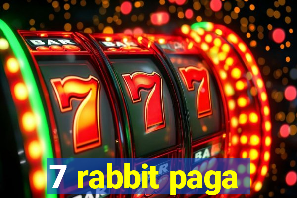 7 rabbit paga