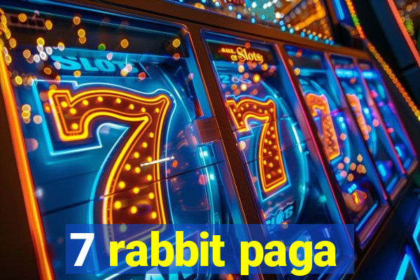 7 rabbit paga