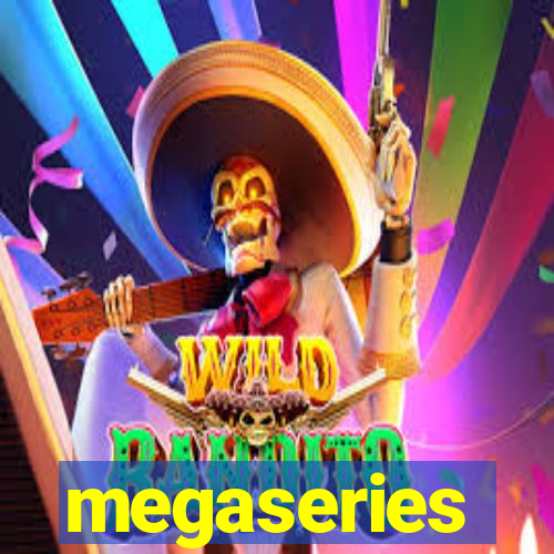 megaseries