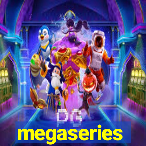 megaseries