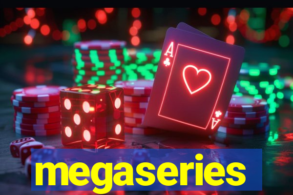 megaseries