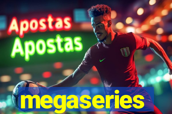 megaseries