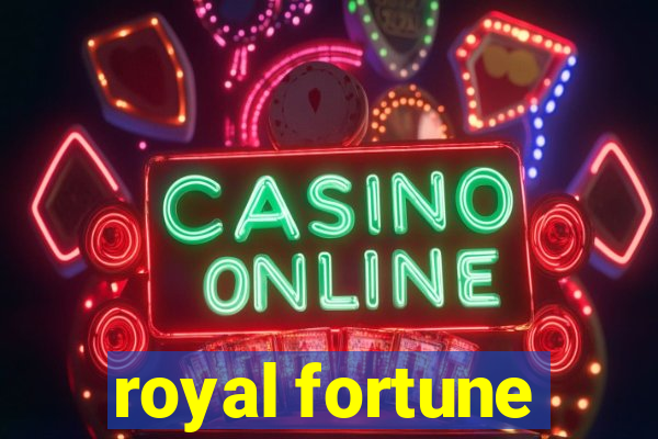 royal fortune